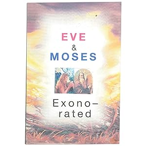 Genesis & Exodus: Filling the Gasps [cover title: Eve & Moses Exonerated]