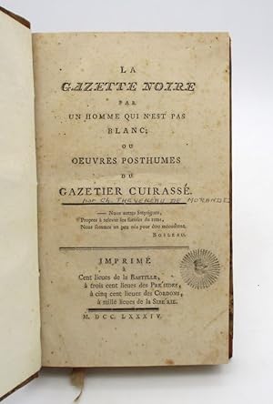 La Gazette noire par un homme qui n'est pas blanc; ou Oeuvres posthumes du Gazetier cuirassé