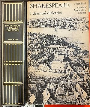 I drammi dialettici. Teatro completo di William Shakespeare, Volume III. Prima edizione i Meridiani