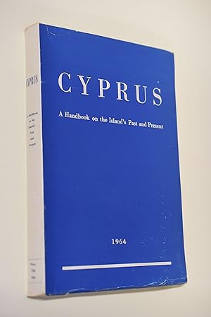 Cyprus. A handbook on the island`s past and present