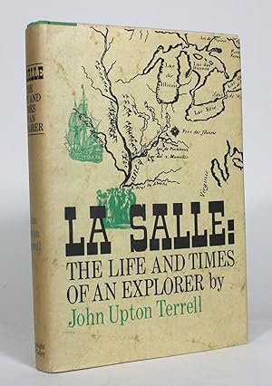 La Salle: The Life and Times of an Explorer