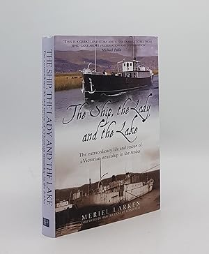 THE SHIP THE LADY AND THE LAKE The Extraordinary Life and Rescue of a Victorian Steamship in the ...