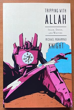 Tripping with Allah: Islam, Drugs, and Writing