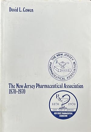 The New Jersey Pharmaceutical Association 1870 - 1970. Containing: A History of the Association -...
