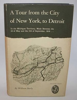 A Tour from the City of New York to Detroit in the Michigan Territory, Made Between the 2d of May...