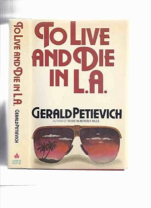 To Live and Die in LA -by Gerald Petievich ( L.A. / Los Angeles )