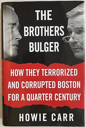 The Brothers Bulger: how they terrorized and corupted Boston for a quarter century
