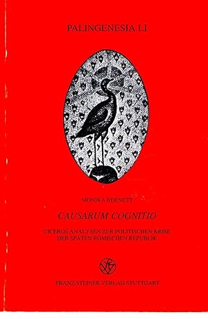 Causarum Cognitio: Ciceros Analysen Zur Politischen Krise Der Spaten Romischen Republik