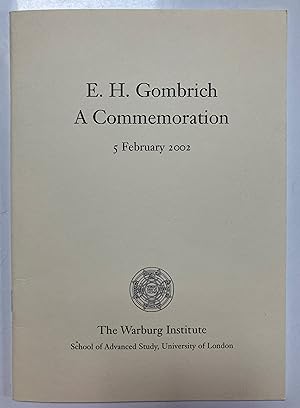 E.H. Gombrich : a commemoration ; Logan Hall, University of London ; 5 February 2002