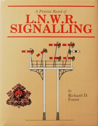 A PICTORIAL RECORD OF L.N.W.R. SIGNALLING