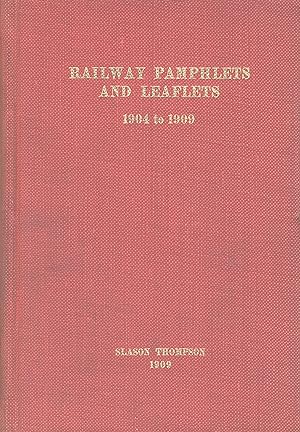 Railway pamphlets and leaflets, 1904 to 1909 [general title]
