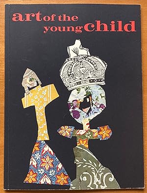 Art of the Young Child: Understanding and Encouraging Creative Growth in Children Three to Five