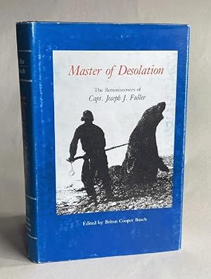 Master of Desolation: The Reminiscences of Capt. Joseph J. Fuller (American Maritime Library ; Vo...