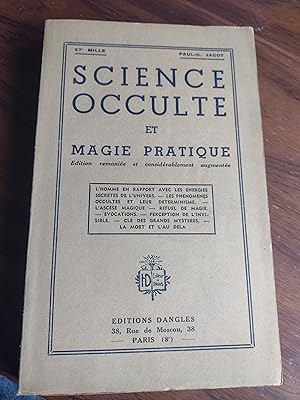 SCIENCE OCCULTE ET MAGIE PRATIQUE - EDITION REMANIEE ET CONSIDERABLEMENT AUGMENTEE.