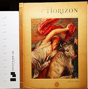 Horizon: A Magazine of the Arts; July, 1959 - Volume 1, Number 6