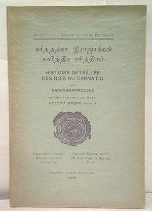 Histoire détaillée des rois du Carnatic. Traduite du tamoul et annotée par Granou Diagou.