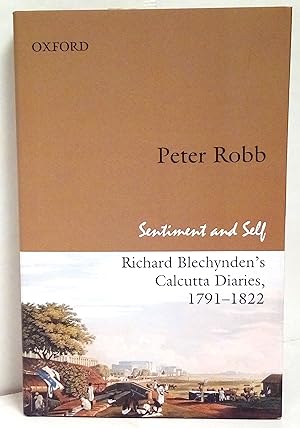 Sentiment and self. Richard Bleechynden's Calcutta diaries, 1791-1822.