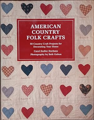 American Country Folk Crafts: 50 Country Craft Projects for Decorating Your Home
