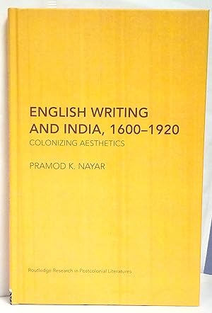 English writing and India, 1600-1920. Colonizing aesthetics.