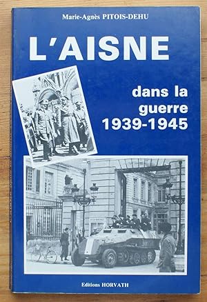 L'Aisne dans la guerre 1939-1945