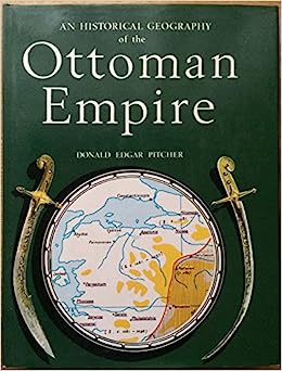 An historical geography of the Ottoman empire from earliest times to the end of the sixteenth cen...
