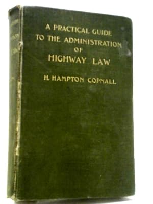 A Practical Guide to the Administration of Highway Law