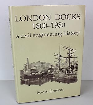 London Docks, 1800-1980 : A Civil Engineering History