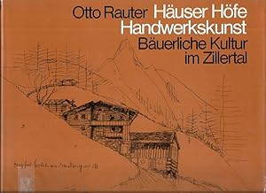 Hauser, Hofe, Handwerkskunst: Bäuerliche Kultur im Zillertal
