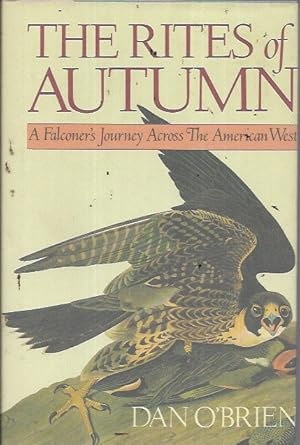 The Rites of Autumn: A Falconer's Journey Across the American West