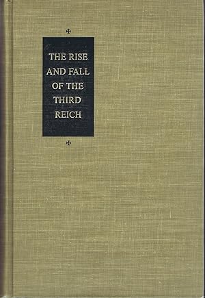 THE RISE AND FALL OF THE THIRD REICH: A HISTORY OF NAZI GERMANY