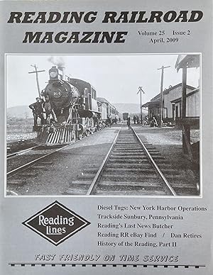Reading Railroad Magazine, Volume 25, Issue 2, April, 2009