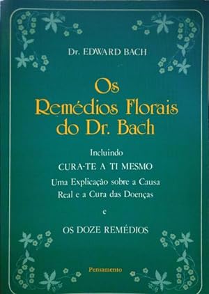 OS REMÉDIOS FLORAIS DO DR. BACH.