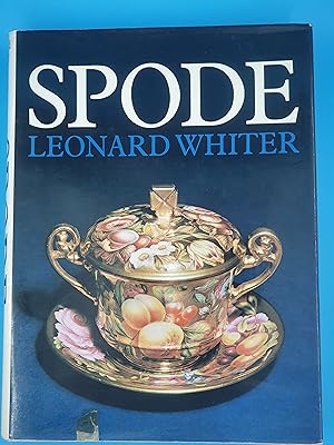 SPODE: A History of the Family, Factory and Wares from 1733 to 1833