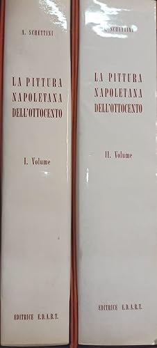 La pittura napoletana dell'Ottocento. Volume I ; Volume II
