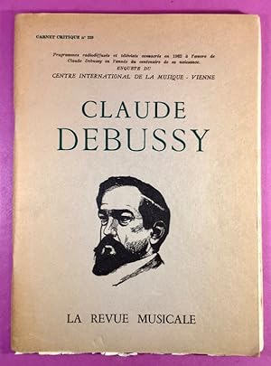 CLAUDE DEBUSSY, La revue musicale. Carnet critique. N°259.