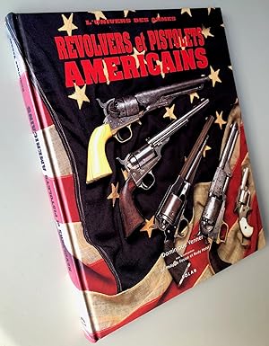 Revolvers et pistolets américains : L'univers des armes