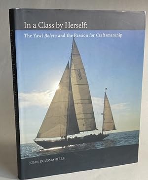 In A Class By Herself: The Yawl Bolero and the Passion for Craftsmanship (Maritime)