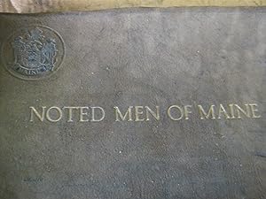 Noted Men Of Maine A Volume Of Portraits Of The Leaders In The Professional, Commercial And Indus...