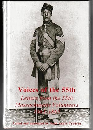 Voices of the 55th: Letters from the 55th Massachusetts Volunteers, 1861-1865
