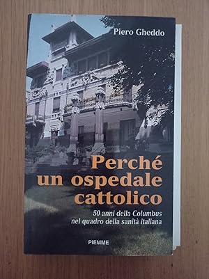 Perché un ospedale cattolico : 50 anni della Columbus nel quadro della sanità italiana