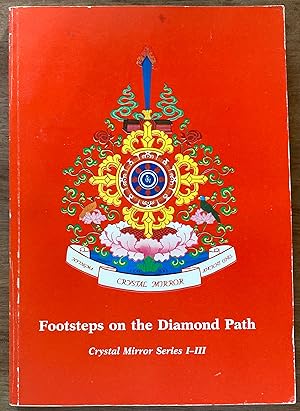 Footsteps on the Diamond Path: Crystal Mirror Series I-III (Revised and Expanded)