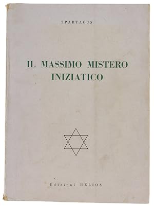 IL MASSIMO MISTERO INIZIATICO. Antologia di letteratura misterica.: