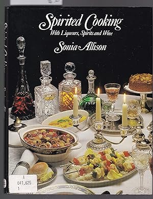 Spirited Cooking - With Liqueurs, Spirits and Wine