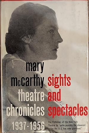 Sights and Spectacles Theatre Chronicles 1937-1956