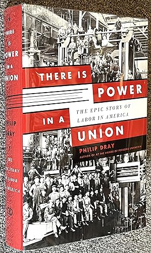 There is Power in a Union; The Epic Story of Labor in America