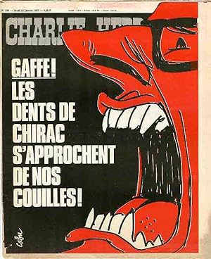 "CHARLIE HEBDO N°324 du 27/1/1977" CABU : GAFFE! LES DENTS DE CHIRAC S'APPROCHENT DE NOS COUILLES !