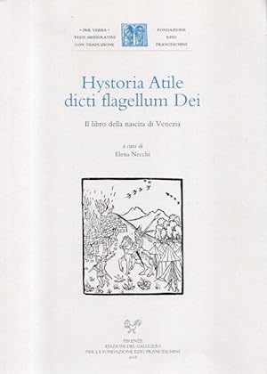 Hystoria atile dicti flagellum dei. Il libro della nascita di Venezia dal manoscritto 1308 della ...