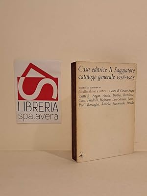 Casa editrice Il Saggiatore, catalogo 1958-1965. Preceduto da un'inchieste su: Strutturalismo e c...