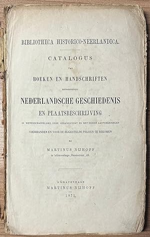 Catalogue 1871, Books and Manuscripts | Bibliotheca Historico-Neerlandica. Catalogus van Boeken e...