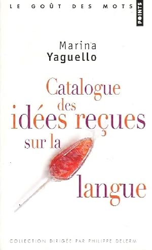 Catalogue des id es re ues sur la langue - Marina Yaguello